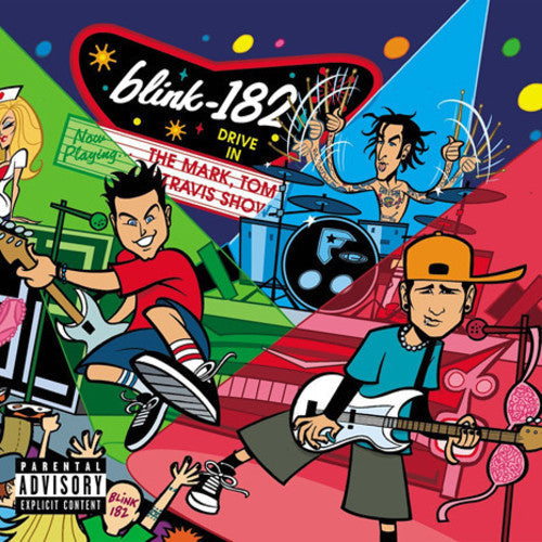 Blink 182: The Mark, Tom, And Travis Show [ Record ]
