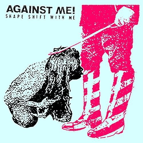 Against Me: Shape Shift With Me [ Record ]