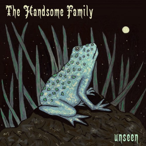 The Handsome Family: Unseen [ Record ]