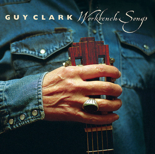 Guy Clark: Workbench Songs [ Record ]