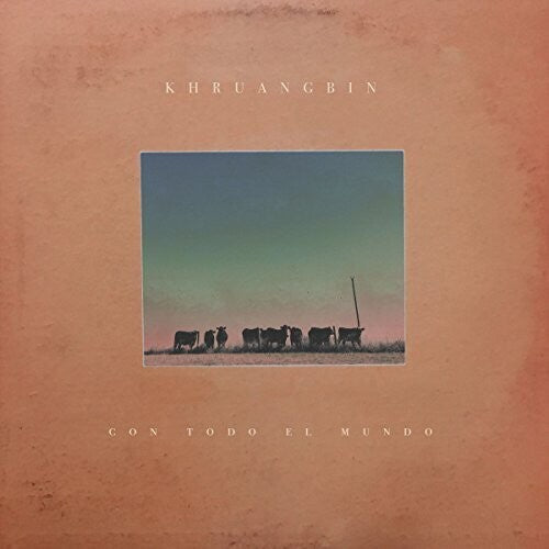 Khruangbin: Con Todo El Mundo [ Record ]