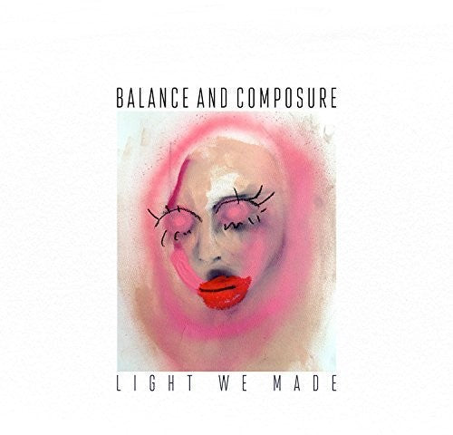 Balance & Composure: Light We Made [ Record ]