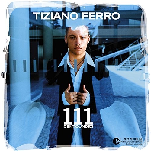 Tiziano Ferro: 111 Centoundici [ Record ]