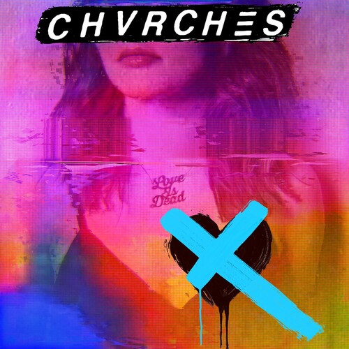Chvrches: Love Is Dead [ Record ]