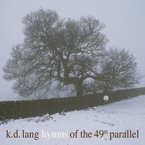 k.d. lang: Hymns Of The 49th Parallel [ Record ]