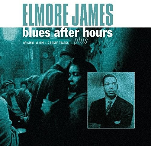 Elmore James: Blues After Hours Plus + 9 Bonus Tracks [ Record ]