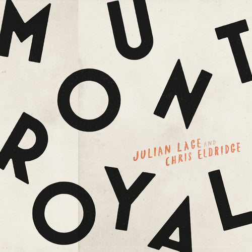 Julian Lage & Chris Eldridge: Mount Royal [ Record ]