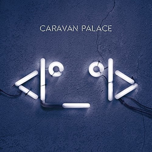 Caravan Palace: Robot Face [ Record ]