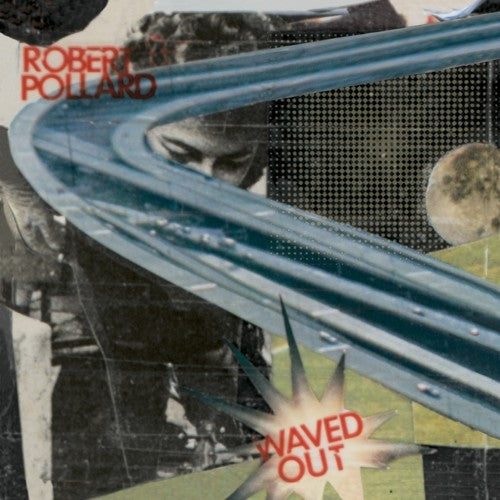 Robert Pollard: Waved Out [ Record ]