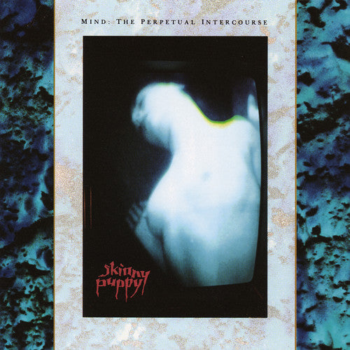 Skinny Puppy: Mind: The Perpetual Intercourse [ Record ]