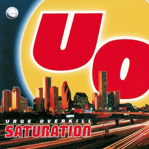 Urge Overkill: Saturation [ Record ]