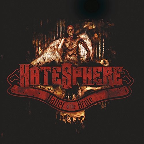 Hatesphere: Ballet Of The Brute [ Record ]