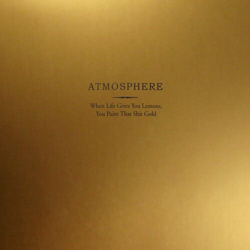 Atmosphere: When Life Gives You Lemons You Paint That Shit Gold [ Record ]