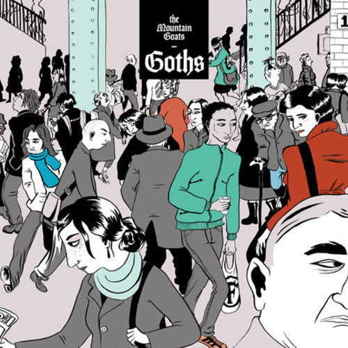 The Mountain Goats: Goths [ Record ]