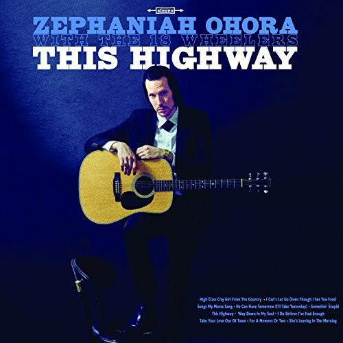 Ohora, Zephaniah / 18 Wheelers: This Highway [ Record ]