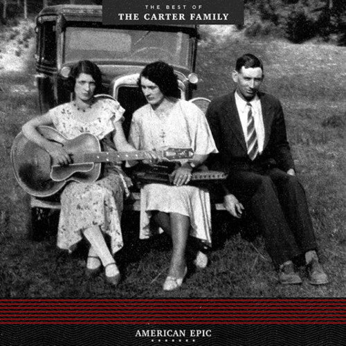 The Carter Family: American Epic: The Best Of The Carter Family [ Record ]