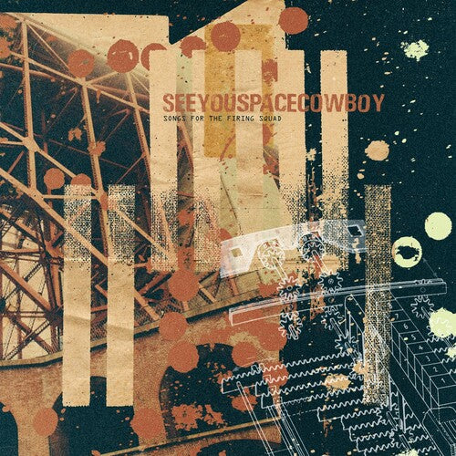 Seeyouspacecowboy: Songs For The Firing Squad [ Record ]