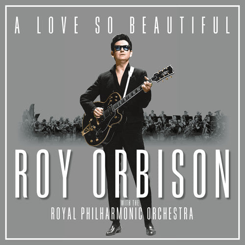 Roy Orbison: A Love So Beautiful: Roy Orbison & The Royal Philharmonic Orchestra [ Record ]