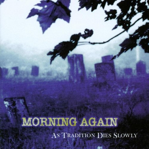 Morning Again: As Tradition Dies Slowly [ Record ]
