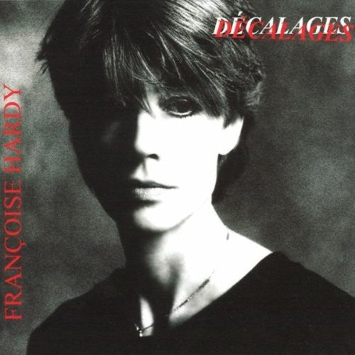Francoise Hardy: Decalages [ Record ]