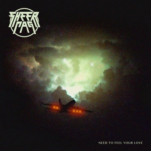 Sheer Mag: Need To Feel Your Love [ Record ]
