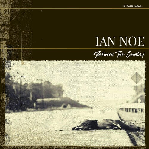 Ian Noe: Between The Country [ Record ]