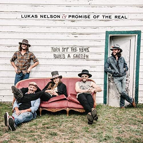 Lukas Nelson & Promise of the Real: Turn Off the News [ Record ]