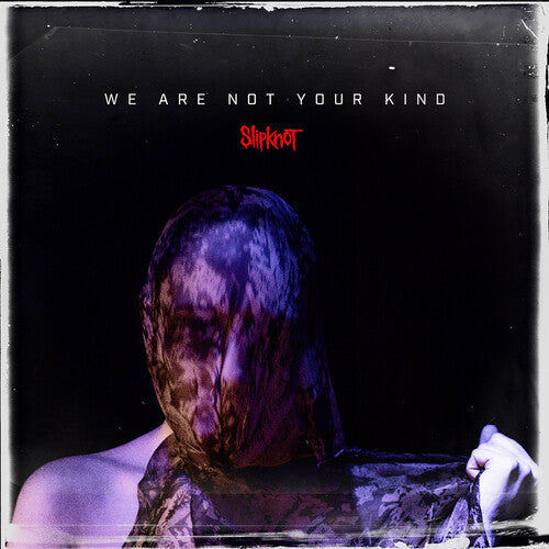 Slipknot: We Are Not Your Kind [ Record ]