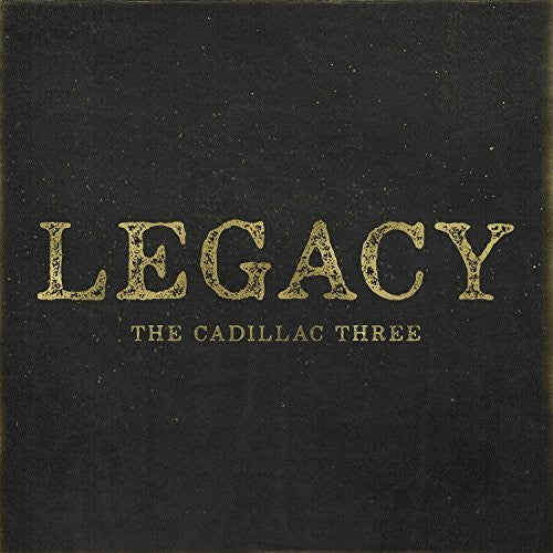 The Cadillac Three: Legacy [ Record ]