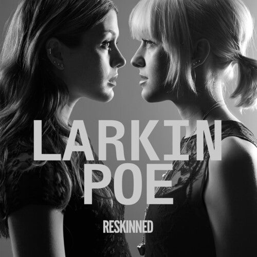 Larkin Poe: Reskinned [ Record ]