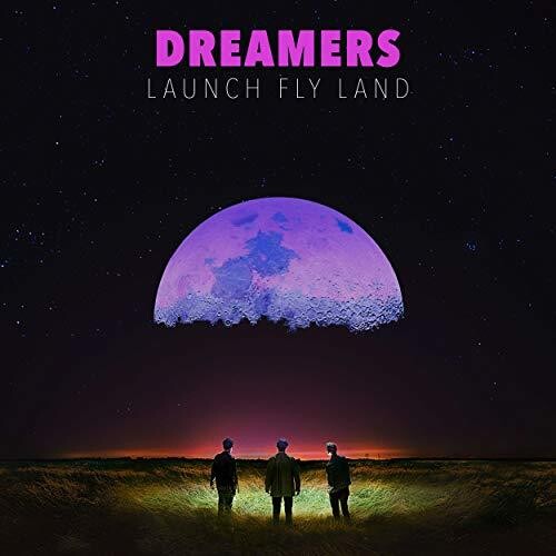 The Dreamers: Launch, Fly, Land [ Record ]