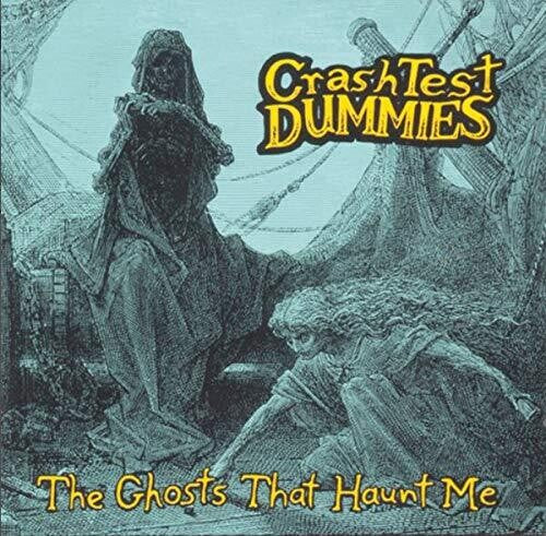 Crash Test Dummies: Ghosts That Haunt Me [ Record ]