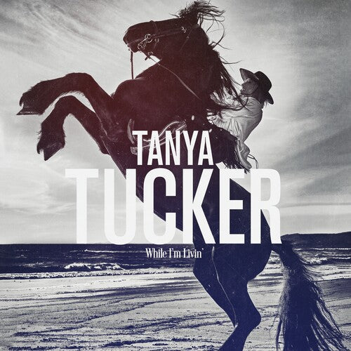 Tanya Tucker: While I'm Livin' [ Record ]