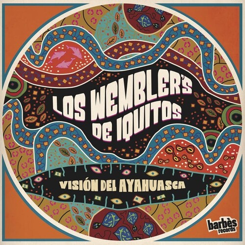 Los Wemblers de Iquitos: Vision Del Ayahuasca [ Record ]