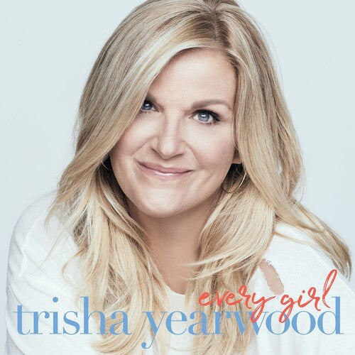 Trisha Yearwood: Every Girl [ Record ]