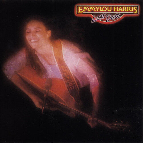 Emmylou Harris: Last Date [ Record ]