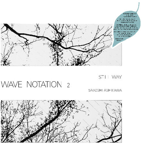 Satoshi Ashikawa: Still Way (Wave Notation 2) [ Record ]