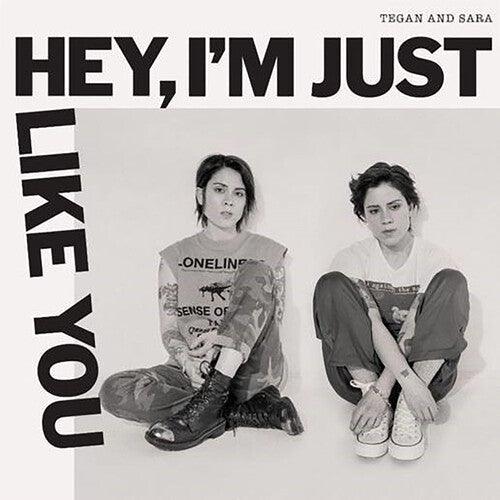 Tegan and Sara: Hey, I'm Just Like You [ Record ]