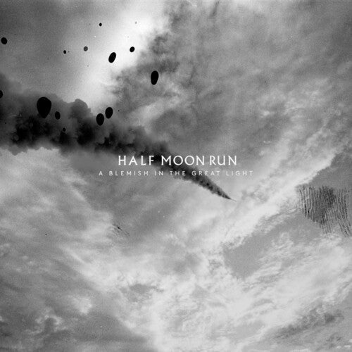 Half Moon Run: A Blemish In The Great Light [ Record ]