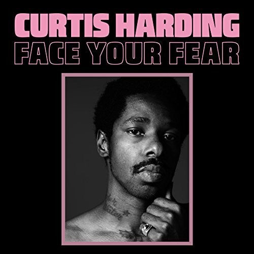 Curtis Harding: Face Your Fear [ Record ]