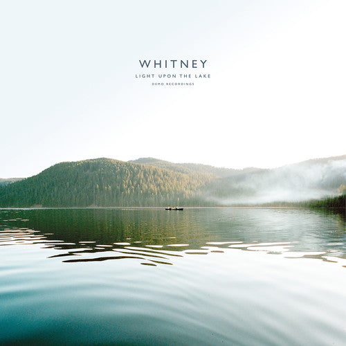 Whitney: Light Upon The Lake: Demo Recordings [ Record ]