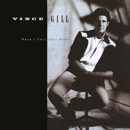 Vince Gill: When I Call Your Name [ Record ]