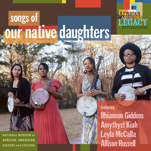 Our Native Daughters: Songs Of Our Native Daughters [ Record ]