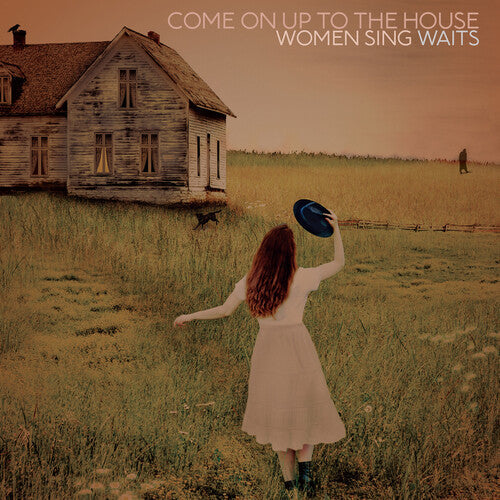 Various Artists: Come On Up To The House: Women Sing Waits [ Record ]