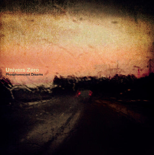 Univers Zero: Phosphorescent Dreams [ Record ]