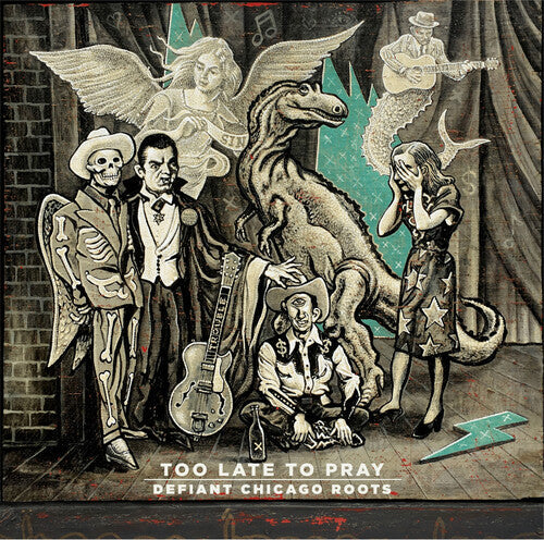 Various Artists: Too Late To Pray: Defiant Chicago Roots (Various Artists) [ Record ]