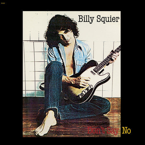Billy Squier: Don'T Say No [ Record ]