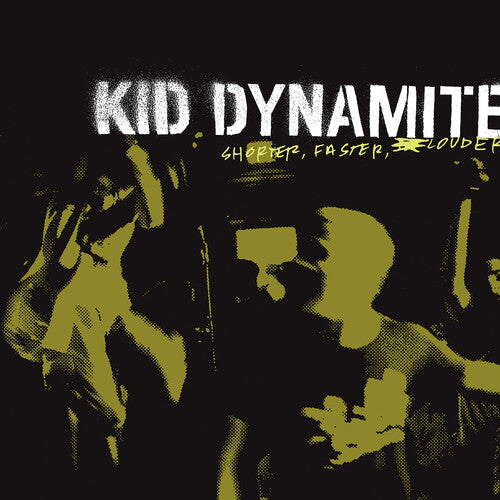 Kid Dynamite: Shorter Faster Louder [ Record ]