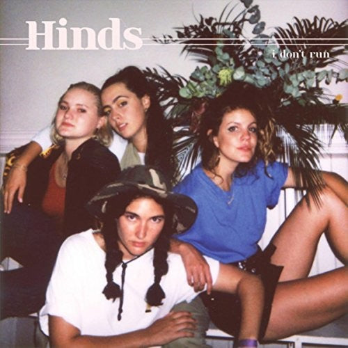 Hinds: I Don't Run [ Record ]