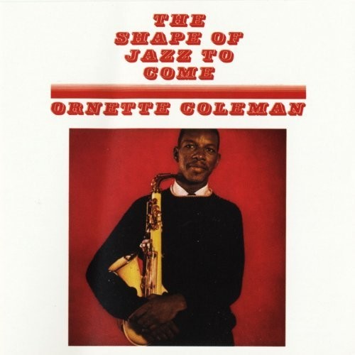 Ornette Coleman: Shape Of Jazz To Come [ Record ]